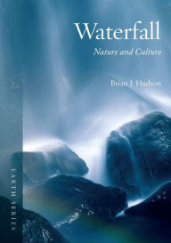 Title: Waterfall: Nature and Culture, Author: Brian J. Hudson