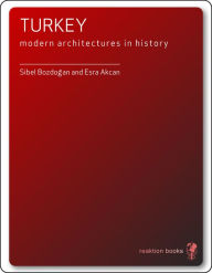 Title: Turkey: Modern Architectures in History, Author: Sibel Bozdogan