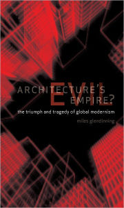 Title: Architecture's Evil Empire?, Author: Miles Glendinning