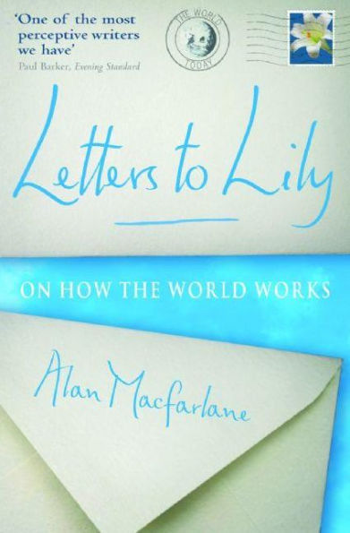 Letters to Lily: On How the World Works