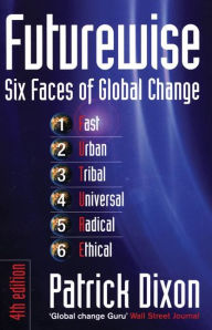 Title: Futurewise: The Six Faces of Global Change, Author: Patrick Dixon