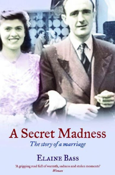 a Secret Madness: The Story of Marriage