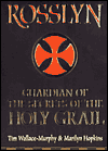 Title: Rosslyn: Guardian of the Secret of the Holy Grail, Author: Tim Wallace-Murphy