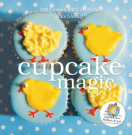 Title: Cupcake Magic: Little Cakes with Attitude, Author: Kate Shirazi