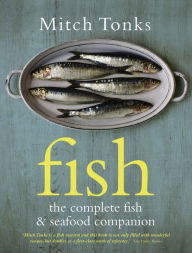 Title: Fish: The Complete Fish & Seafood Companion, Author: Mitch Tonks