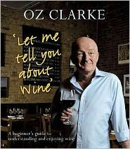 Title: Let Me Tell You about Wine, Author: Oz Clarke