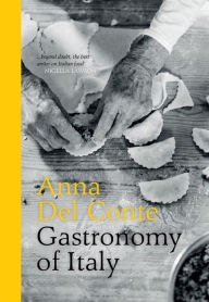 Title: Gastronomy of Italy: Revised Edition, Author: Anna Del Conte