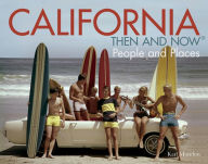 Title: California Then and Now®: People and Places (Then and Now), Author: Karl Mondon