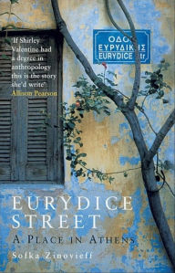 Title: Eurydice Street: A Place In Athens, Author: Sofka Zinovieff