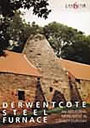 Derwentcote Steel Furnace: An Industrial monument in County Durham