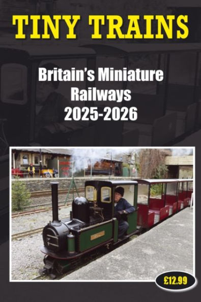 Tiny Trains - Britain's Miniature Railways 2025-2026