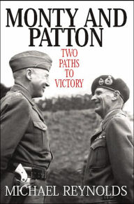 Title: Monty and Patton: The Ultimate Showmen?, Author: Michael Reynolds