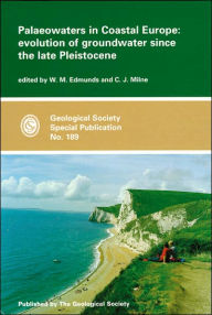 Title: Palaeowaters in Coastal Europe: Evolution of Groundwater since the Late Pleistocene, Author: W. M. Edmunds