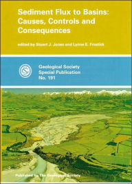 Title: Sediment Flux to Basins: Causes, Controls and Consequences, Author: S. J. Jones