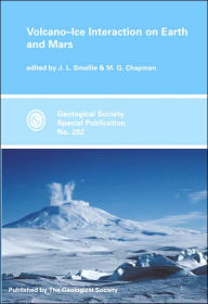 Title: Volcano-Ice Interaction on Earth and Mars, Author: J. L. Smellie