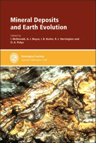 Title: Mineral Deposits and Earth Evolution, Author: I. McDonald
