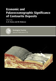 Title: Economic and Palaeoceanographic Significance of Contourite Deposits: Special Publication # 276, Author: A. R. Viana