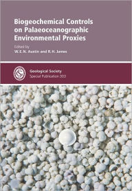 Title: Biogeochemical Controls on Palaeoceanographic Environmental Proxies - Special Publication no. 303, Author: W. E. N. Austin