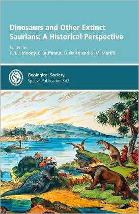 Dinosaurs and Other Extinct Saurians: A Historical Perspective, Special Publication 343