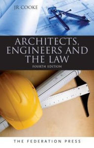 Title: Architects, Engineers and the Law, Author: J. R. Cooke