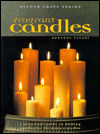 Title: Fragrant Candles: A Practical Guide to Making Candles for the Home and Garden, Author: Rhondda Cleary