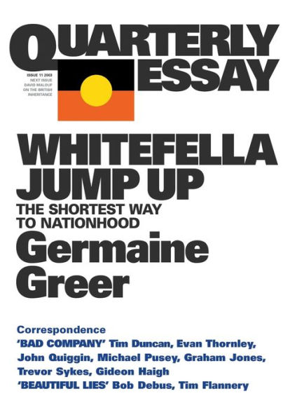 Whitefella Jump Up: The Shortest Way to Nationhood; Quarterly Essay 11