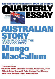 Title: Australian Story: Kevin Rudd and the Lucky Country: Quarterly Essay 36, Author: Mungo MacCallum