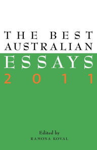 Title: The Best Australian Essays 2011, Author: Ramona Koval