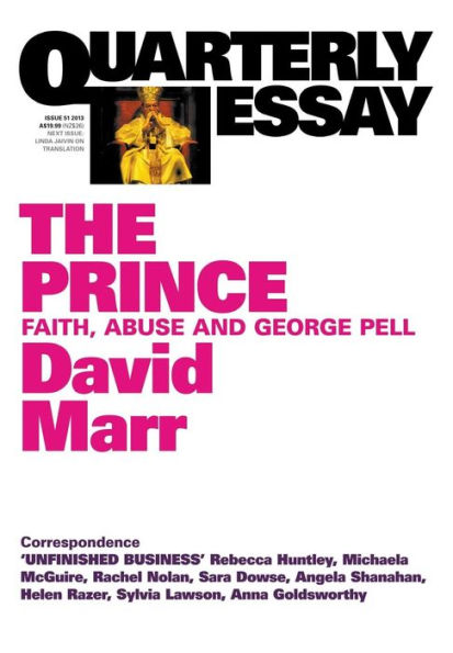 Quarterly Essay 51: The Prince: Faith, Abuse and George Pell