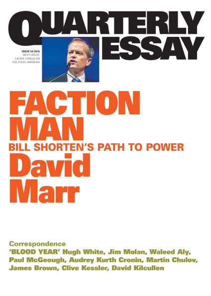 Faction Man: Bill Shorten's Path to Power; Quarterly Essay 59