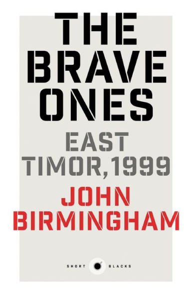 The Brave Ones: East Timor, 1999