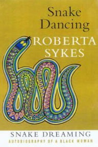 Snake Dancing: Autobiography of a Black Woman