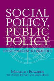 Title: Social Policy, Public Policy: From problem to practice, Author: Meredith Edwards