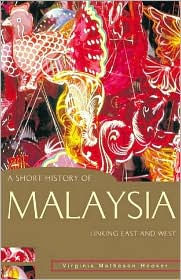 Title: A Short History of Malaysia: Linking East and West, Author: Virginia Matheson Hooker