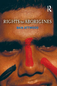 Title: Rights for Aborigines, Author: Bain Attwood