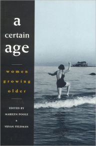 Title: A Certain Age: Women growing older, Author: Susan Feldman