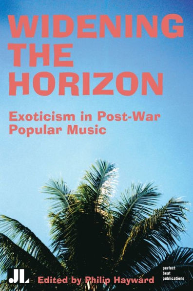 Widening the Horizon: Exoticism Post-War Popular Music