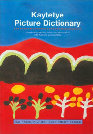 Title: Kaytetye Picture Dictionary(IAD Press Picture Dictionary Series), Author: Myfany Turpin