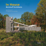 Title: In House: McInturff Architects, Author: MarK McInturff