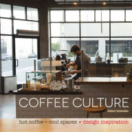 Coffee Culture: Hot Coffee + Cool Spaces