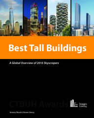 Title: Best Tall Buildings: A Global Overview of 2016 Skyscrapers, Author: Antony Wood