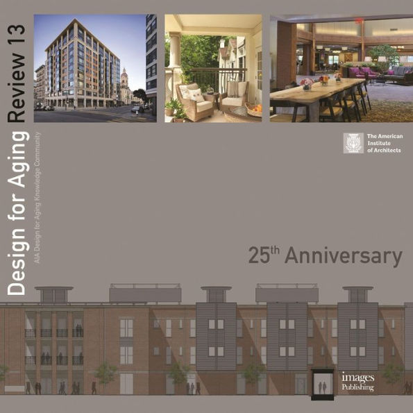 Design for Aging Review: 25th Anniversary: AIA Design for Aging Knowledge Community