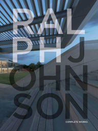Title: Ralph Johnson: Architecture in a Rapidly Changing World, Author: Ralph Johnson