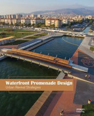 Ebook italiano download Waterfront Promenade Design: Urban Revival Strategies by Images (English literature) ePub PDB 9781864707441