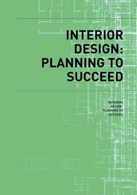 Interior Design: Planning to Succeed