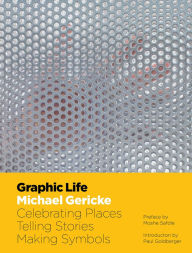 Mobile bookmark bubble download Graphic Life: Michael Gericke: Celebrating Places, Telling Stories, Making Symbols ePub MOBI