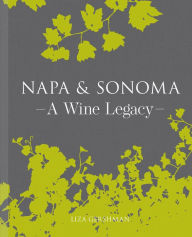 Title: Napa & Sonoma: A Wine Legacy, Author: Liza Gershman