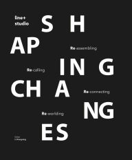 Title: Shaping Changes: line+studio, Author: line+studio