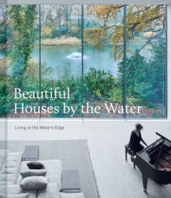 Title: Beautiful Houses by the Water: Living at the Water's Edge, Author: The Images Publishing Group