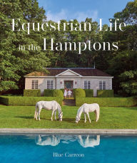 Free download ebook for iphone 3g Equestrian Life in the Hamptons by Blue Carreon, Blue Carreon English version MOBI DJVU